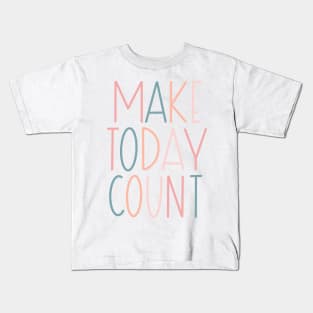 Make Today Count Lettering Design Kids T-Shirt